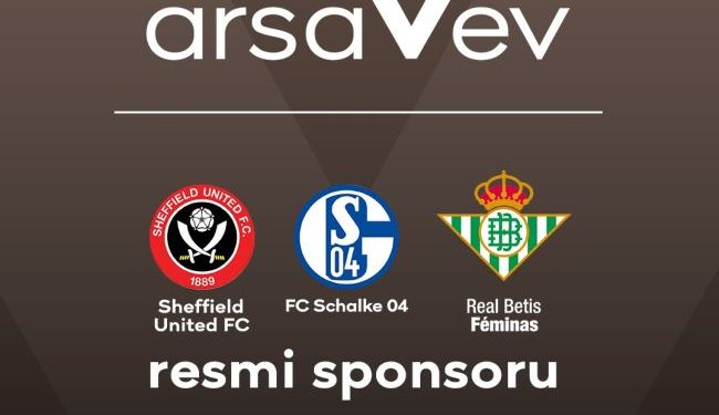 arsaVev, Sheffield United FC, FC Schalke 04 ve Real Betis Feminas Takımlarının Resmi Sponsoru Oldu