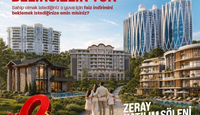 Zeray Katılım Şöleni ile Konutta 0 Faiz Fırsatı